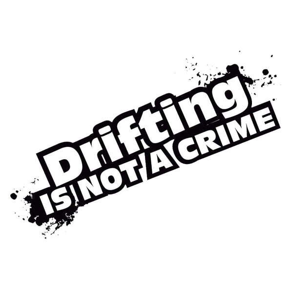 Sticker 15.3*6CM DRIFTING IS NOT A CRIME Fashion Car Decal Stickers Creative Vinyl Car Styling Covers Black/Silver (Free Shipping)