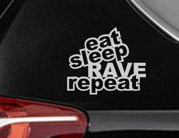 Sticker Eat Sleep Rave Repeat Vehicle Sticker (150mmW ) Techno Decal (15 x 23cm) (Free Shipping)